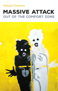 Massive Attack: Out Of The Comfort Zone - by Melissa Chemam